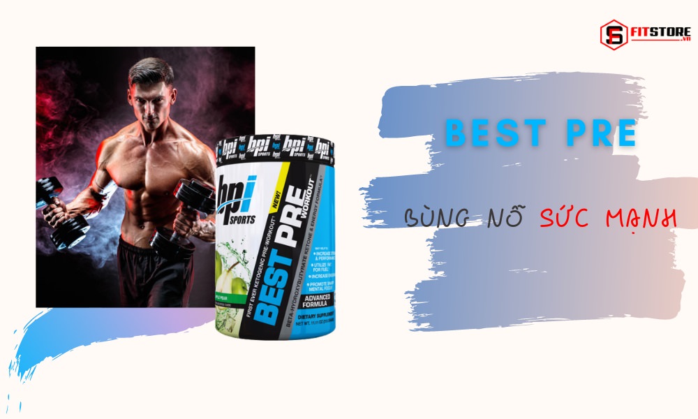 Bpi Best Pre Workout 1 Bpi Best Pre Workout - Bùng Nổ Sức Mạnh Khi Tập