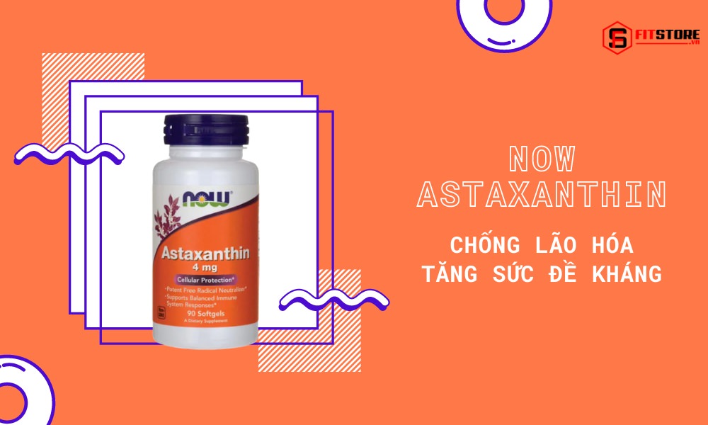 Now Astaxanthin 1 Now Astaxanthin - Chống lão hóa tăng sức đề kháng