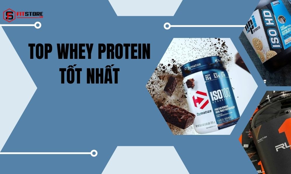 Top Whey Protein Tốt Nhất Hiện Nay Được Tin Dùng Năm 2022 1 Top Whey Protein Tốt Nhất
