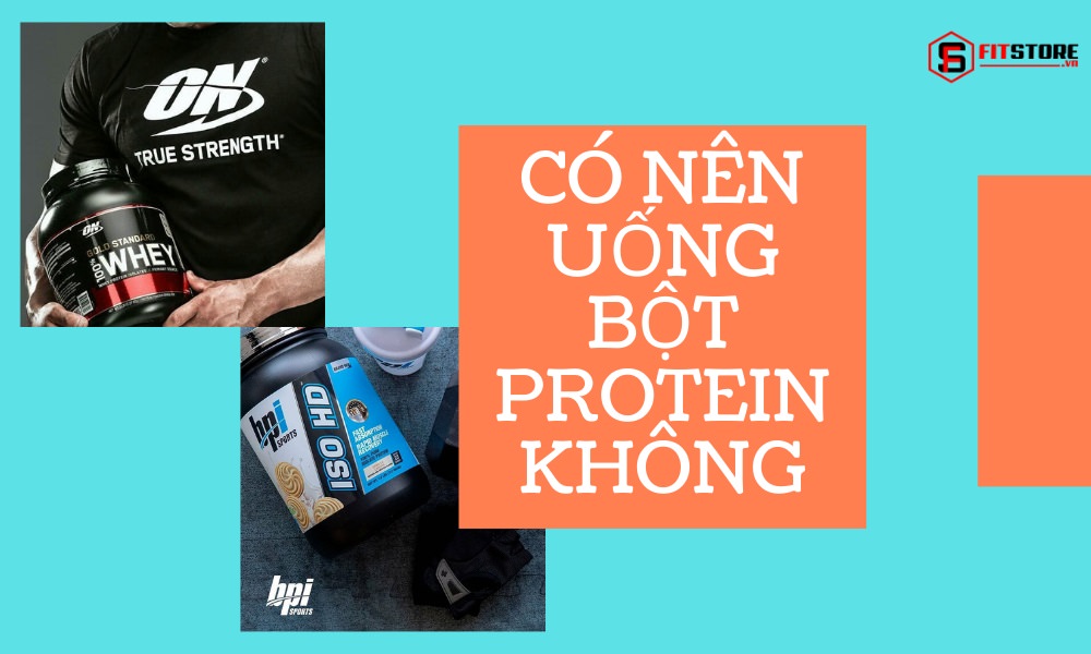 Có nên uống bột Protein không? Lợi hại của việc dùng thực phẩm bổ sung? 1 Có nên uống bột protein không?