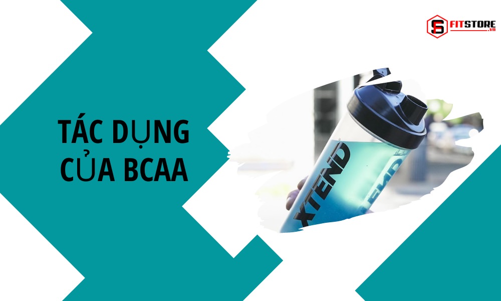 5+ tác dụng của BCAA ai cũng nên nắm rõ kẻo tiếc 1 Tác dụng của BCAA