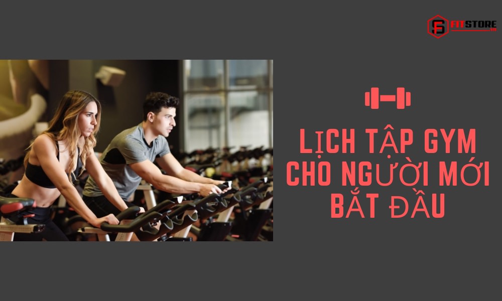 Lịch tập gym cho người mới bắt đầu trong 4 tuần 1 Lịch tập gym cho người mới bắt đầu