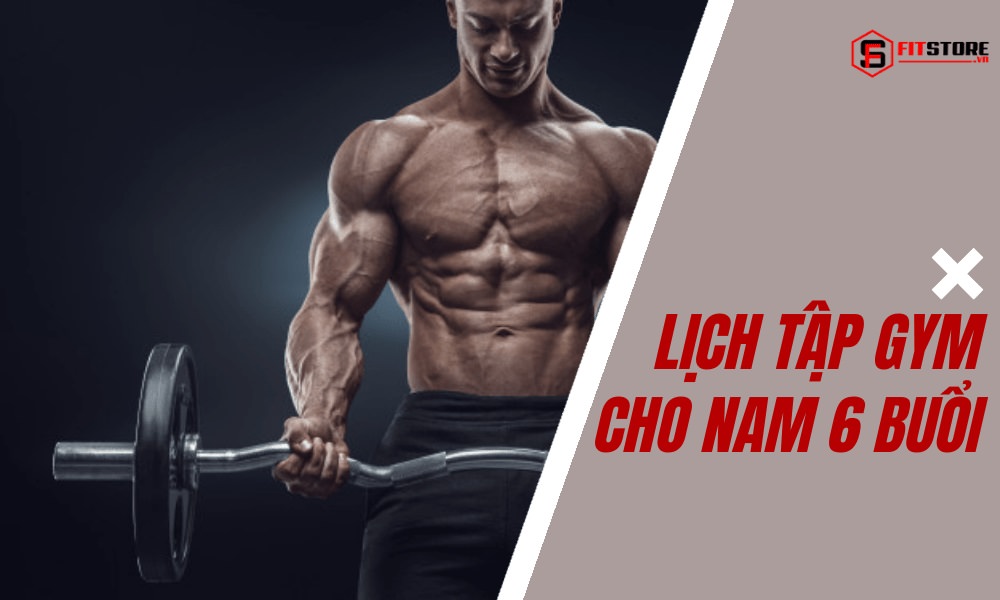 Lịch Tập Gym Cho Nam 6 Buổi Giúp Xây Dựng Cơ Bắp Hiệu Quả 1 Hướng dẫn lịch tập gym cho nam 6 buổi chi tiết nhất