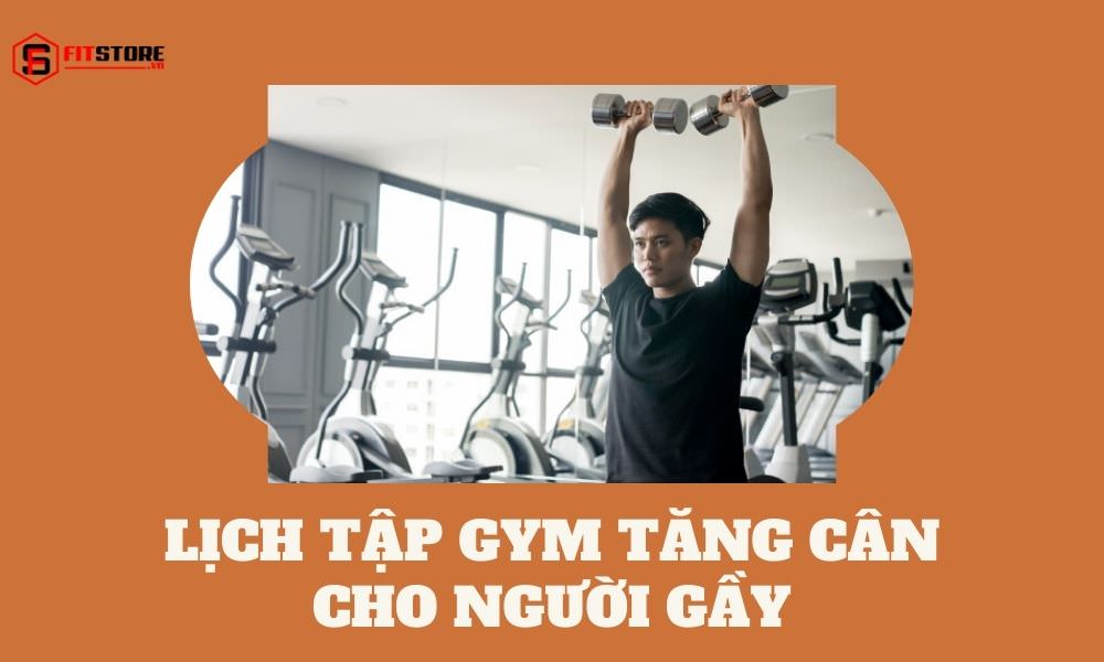 Người gầy có nên tập gym không? Lịch tập gym cho người gầy tăng cân hiệu quả 1 Lịch tập gym tăng cân cho người gầy