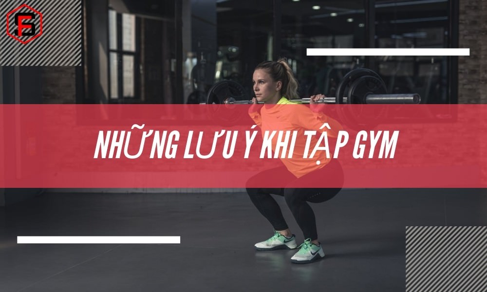 Những lưu ý khi tập Gym nhất định phải thuộc nằm lòng 1 Những lưu ý khi tập gym