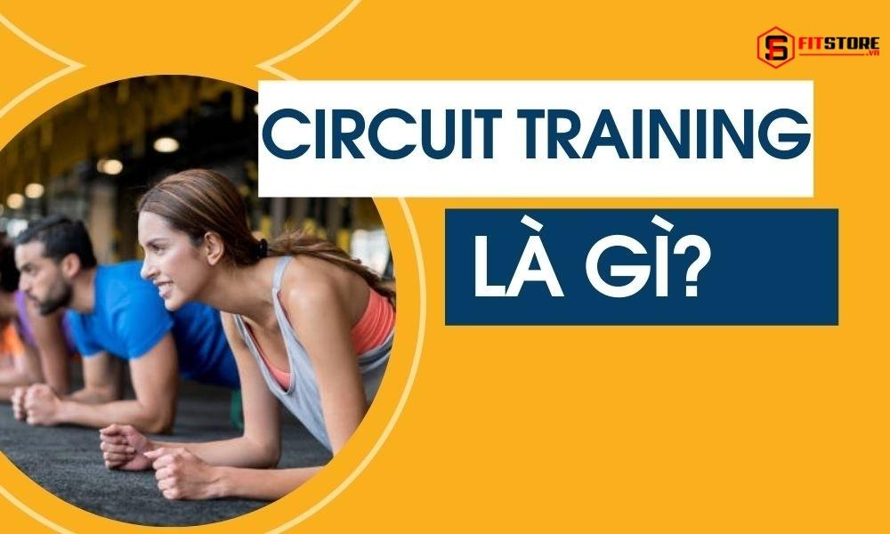 Circuit Training là gì?