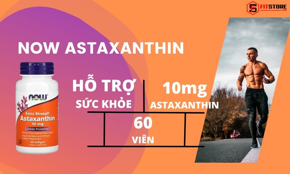 Now Astaxanthin 10mg Hỗ Trợ Tăng Cường Sức Khỏe