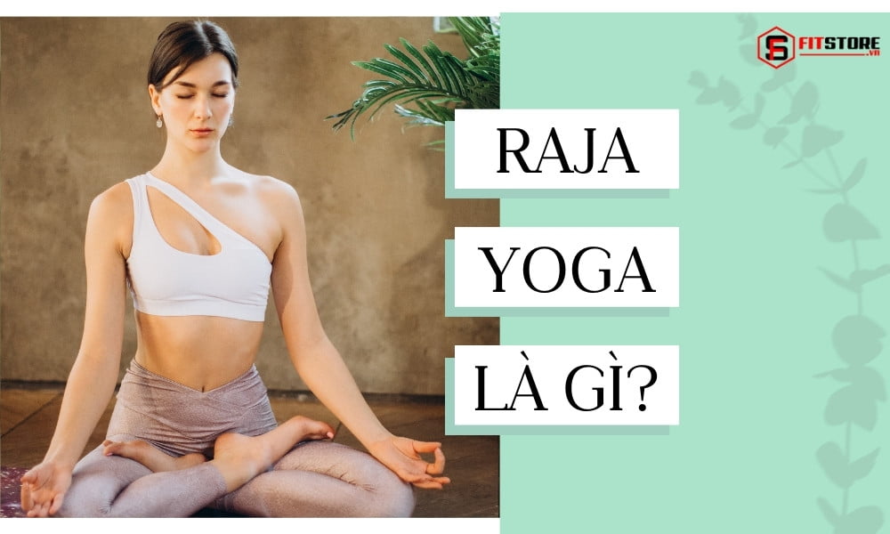 Raja Yoga là gì?